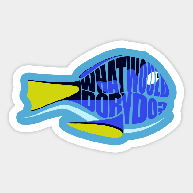 What Would Dory Do Sticker by perdita00